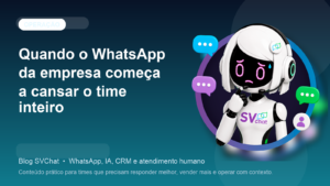 Quando o WhatsApp da empresa começa a cansar o time inteiro